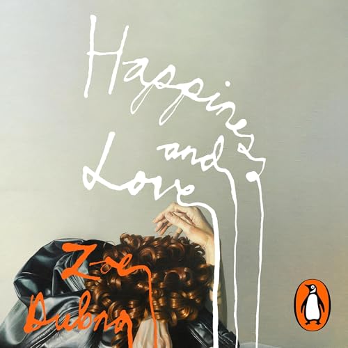 Happiness and Love by Zoe Dubno