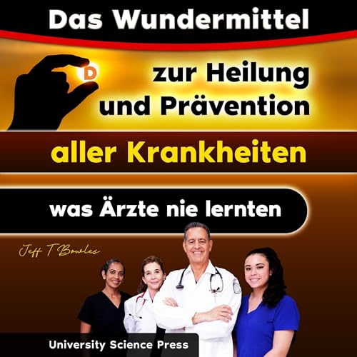 Das Wundermittel zur Heilung und Prävention aller Krankheiten: was Ärzte nie lernten [The Miracle Cure for Curing and Preventing All Diseases: Something Doctors Never Learned]