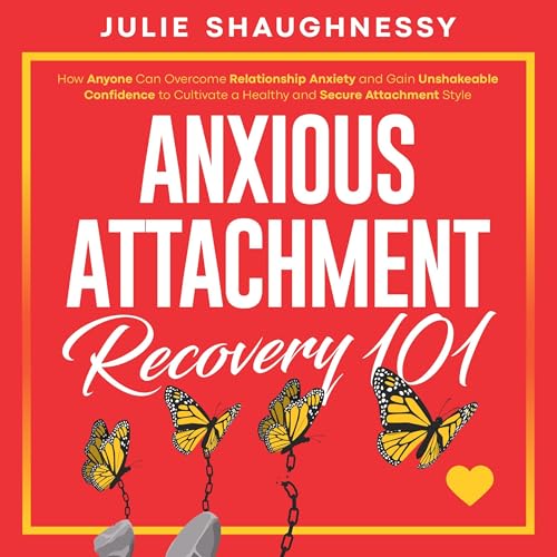 Anxious Attachment Recovery 101