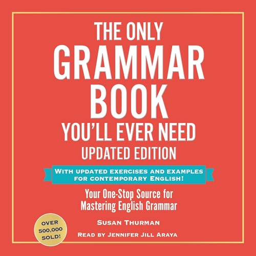The Only Grammar Book You'll Ever Need, Updated Edition by Susan Thurman
