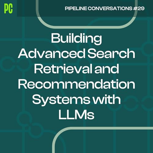 Building Advanced Search, Retrieval, and Recommendation Systems with LLMs by Unknown