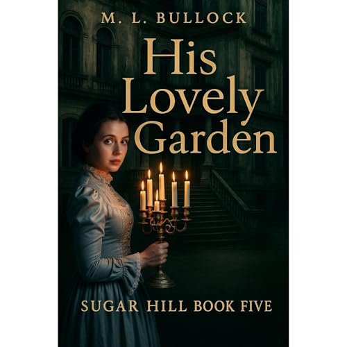 His Lovely Garden by M. L. Bullock