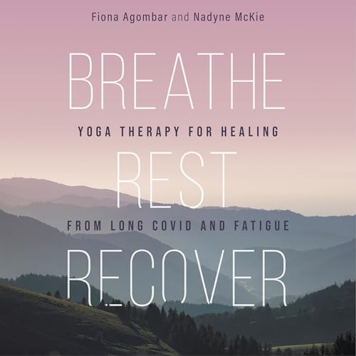 Breathe, Rest, Recover by Fiona Agombar