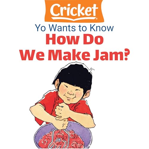 Yo Wants to Know: How Do We Make Jam? by Lea Daniel