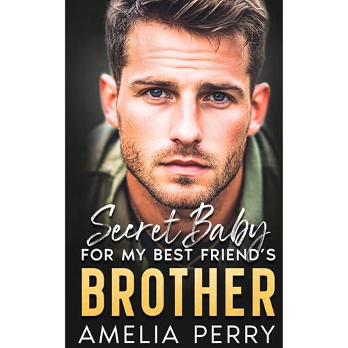 Secret Baby For My Best Friend's Brother