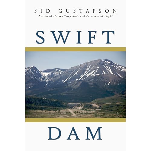Swift Dam by Sid Gustafson
