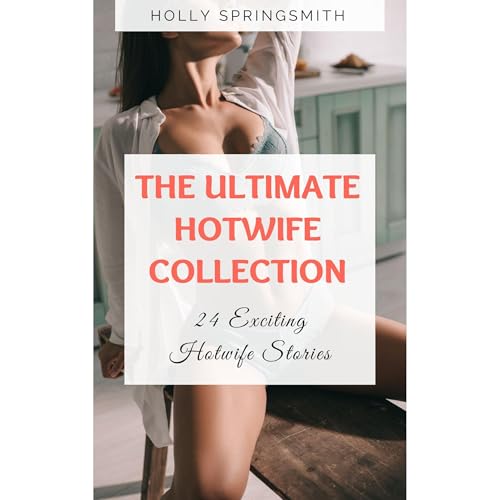 The Ultimate Hotwife Collection by Holly Springsmith