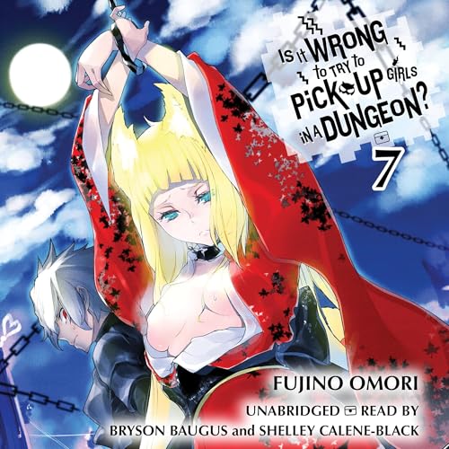 Is It Wrong to Try to Pick Up Girls in a Dungeon?, Vol. 7