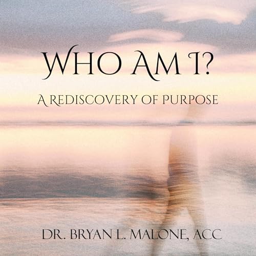 Who Am I? by Bryan Malone