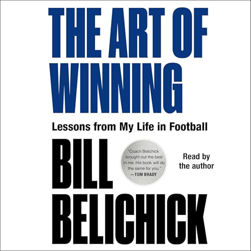 The Art of Winning by Bill Belichick