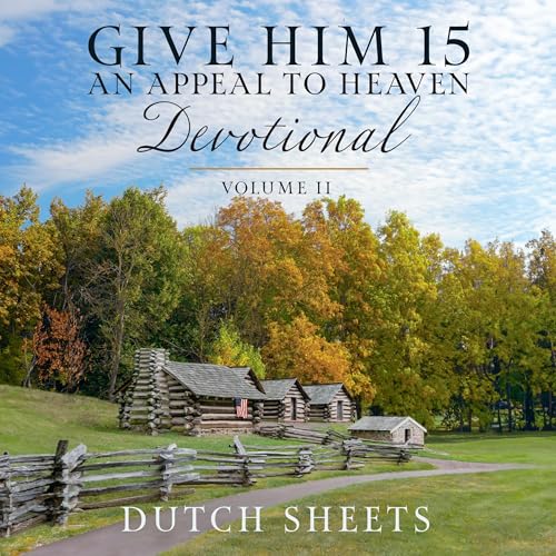 Give Him 15: An Appeal to Heaven Devotional, Book 2