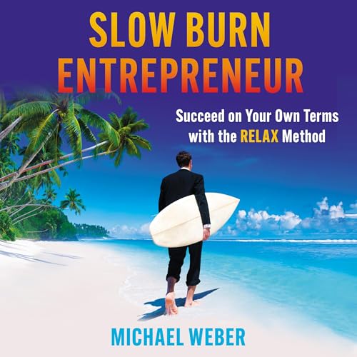 Slow Burn Entrepreneur by Michael Weber