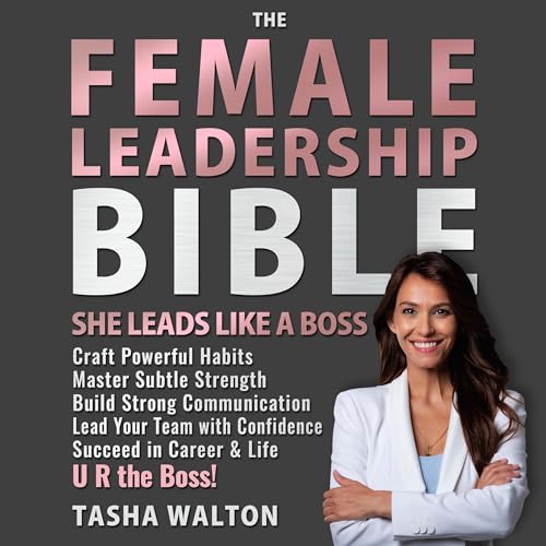 The Female Leadership Bible. She Leads Like a Boss