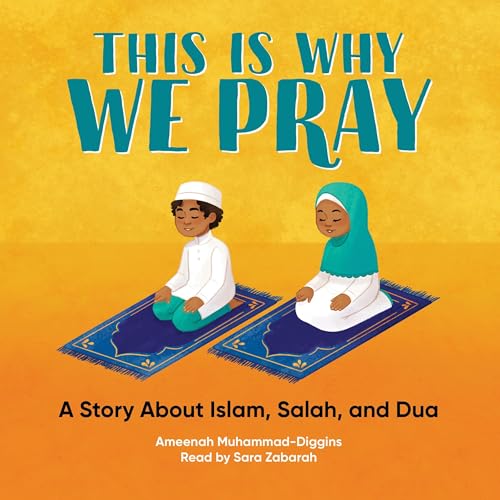 This is Why We Pray by Ameenah Muhammad-Diggins