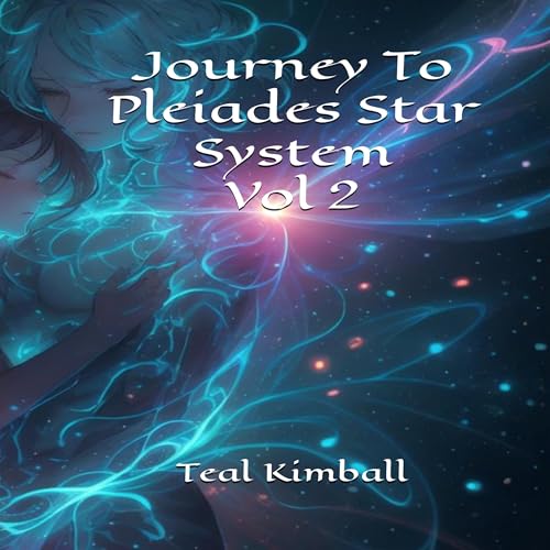 Journey to Pleiades Star System: Vol 2
