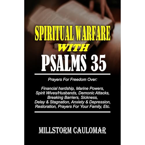 Spiritual warfare With Psalm 35, Prayers For Freedom Over, by Millstorm Caulomar