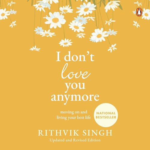 I Don’t Love You Anymore by Rithvik Singh