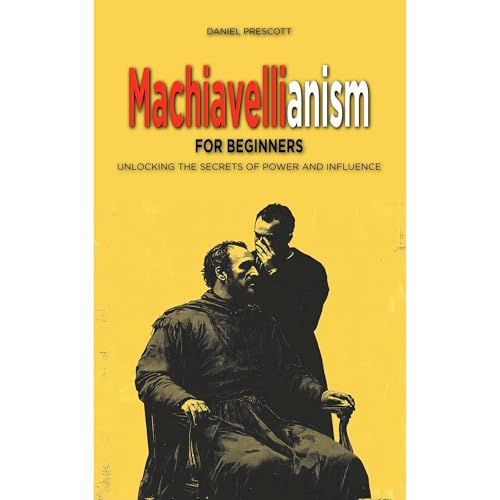 Machiavellianism for Beginners by Daniel Prescott