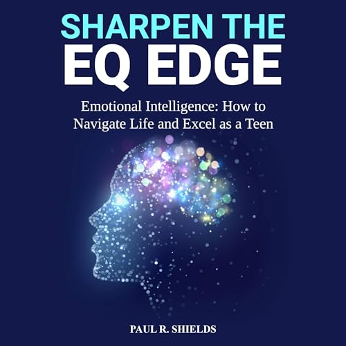 Sharpen the EQ Edge: Emotional Intelligence by Paul Shields
