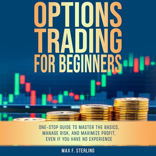 Options Trading for Beginners by Max F. Sterling