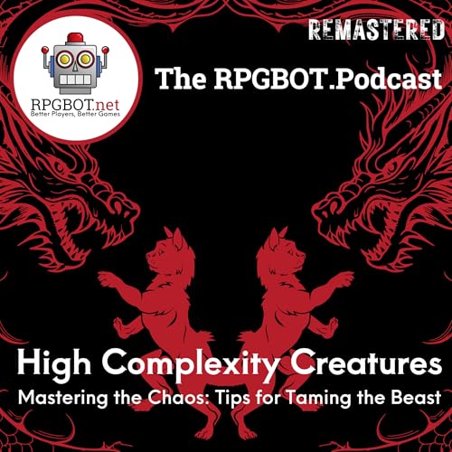 HIGH COMPLEXITY CREATURES (Remastered) - Mastering the Chaos: Tips for Taming the Beast by Unknown