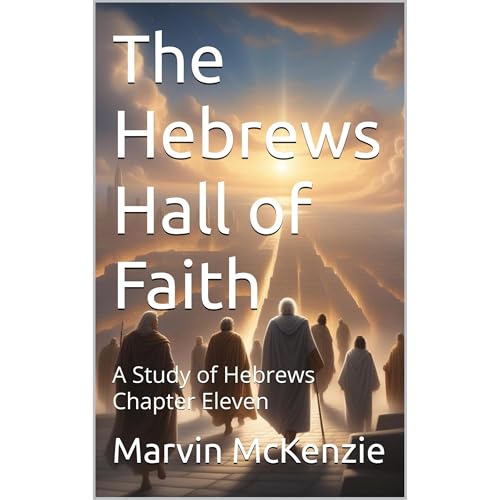 The Hebrews Hall of Faith