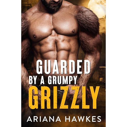 Guarded By A Grumpy Grizzly