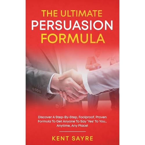 The Ultimate Persuasion Formula
