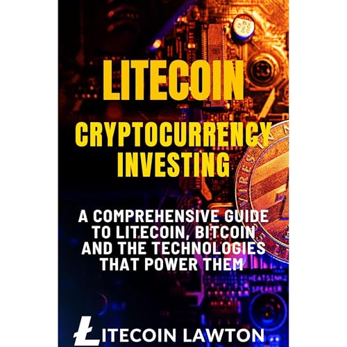 Litecoin Cryptocurrency Investing by Litecoin Lawton