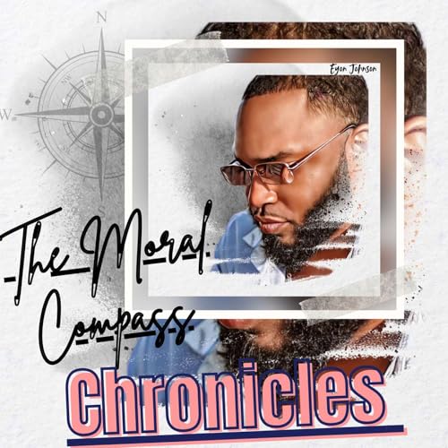 The Moral Compass Chronicles by Eyon Johnson