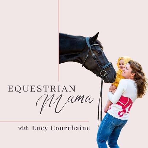 Equestrian Mama by Lucy Courchaine
