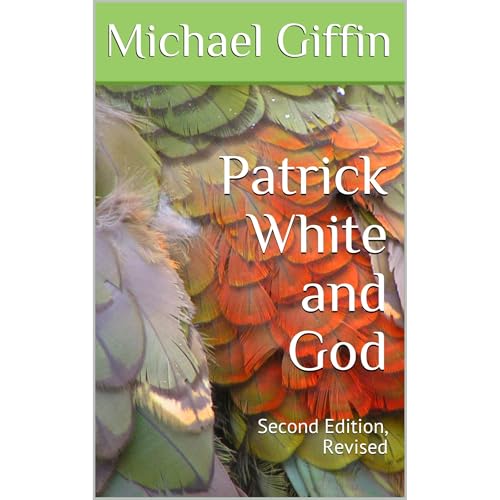 Patrick White and God by Michael Giffin