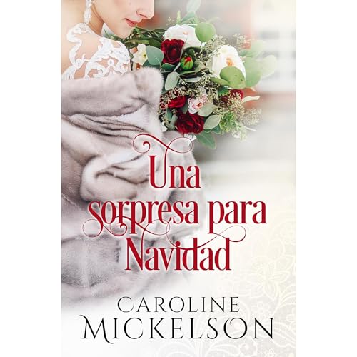 Una sorpresa para Navidad by Caroline Mickelson