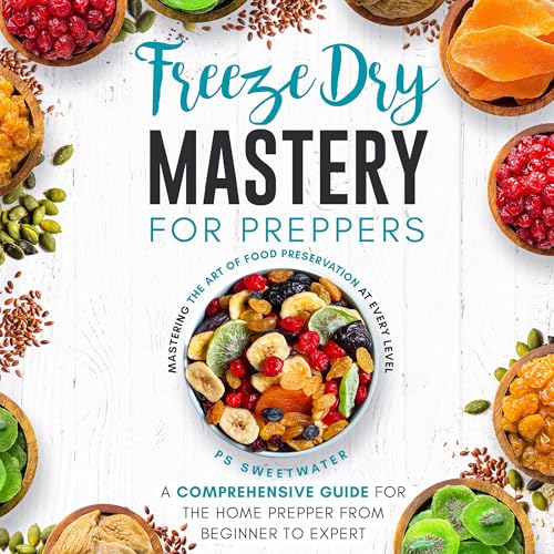 Freeze Dry Mastery for Preppers