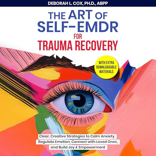 The Art of Self-EMDR for Trauma Recovery