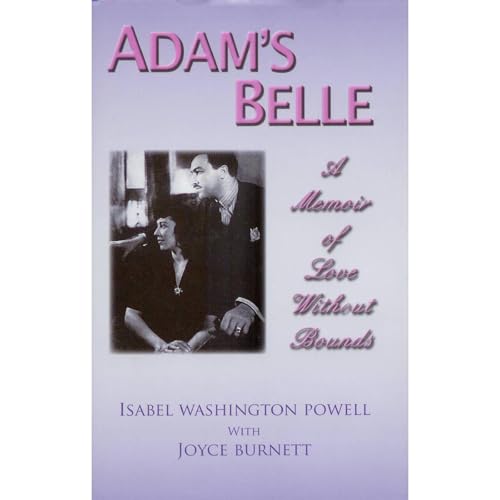 Adam's Belle: A Memoir of Love Without Bounds by Isabel Washington Powell