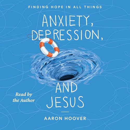 Anxiety, Depression, and Jesus