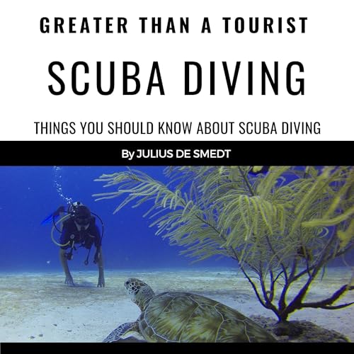 Greater Than a Tourist - Scuba Diving