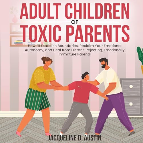 Adult Children of Toxic Parents