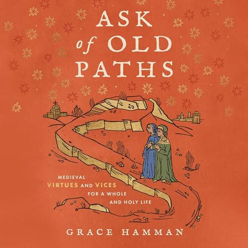 Ask of Old Paths by Grace Hamman