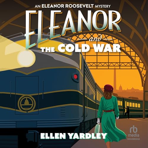 Eleanor and the Cold War by Ellen Yardley