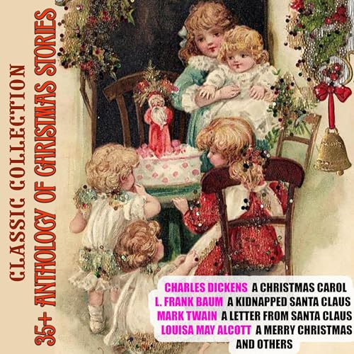 35+ Anthology of Christmas Stories. Classic Collection