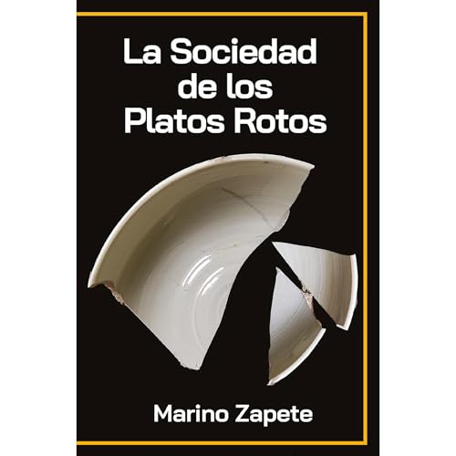 La Sociedad de los Platos Rotos by Marino Zapete