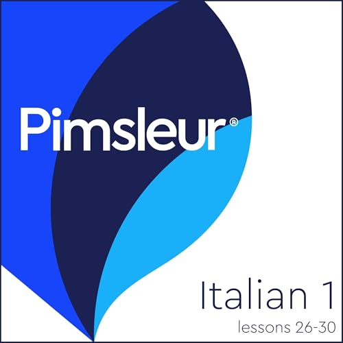 Pimsleur Italian Level 1 Lessons 26-30 by Pimsleur
