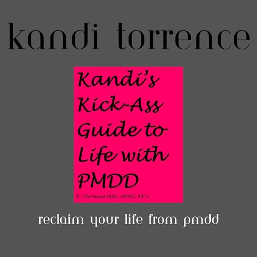 Kandi's Kick-Ass Guide to Life with PMDD