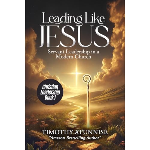 Leading Like Jesus by Timothy Atunnise