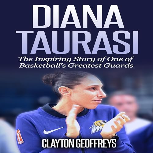 Diana Taurasi: The Inspiring Story of One of Basketball’s Greatest Guards