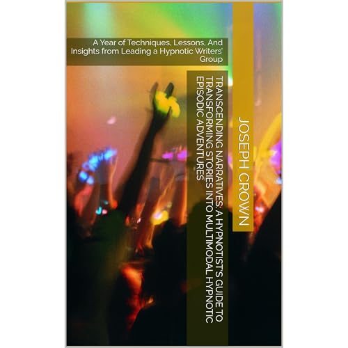 Transcending Narratives: A Hypnotist's Guide to Transforming Stories into Multimodal Hypnotic Episodic Adventures