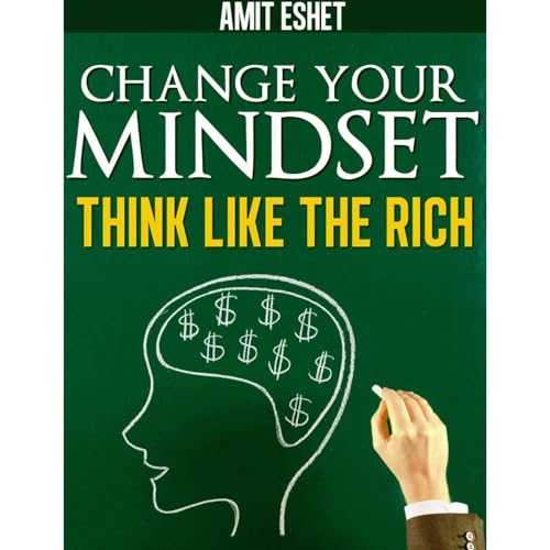 Change Your Mindset by Amit Eshet