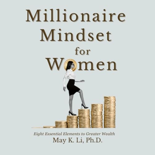 Millionaire Mindset for Women by May Li